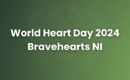 World Heart Day 2024 | Bravehearts NI